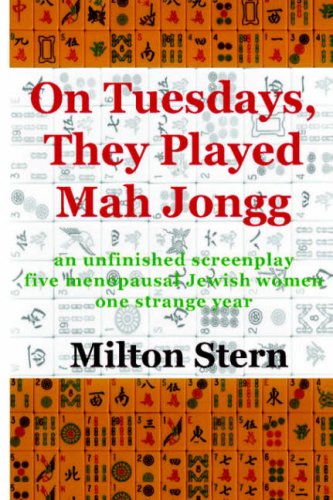 On Tuesdays, They Played Mah Jongg - Milton Stern