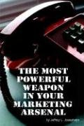 9781411653047: The Most Powerful Weapon In Your Marketing Arsenal