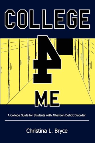 College for Me: A College Guide for Students with Attention Deficit Disorder - Christina Bryce