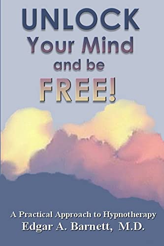 Beispielbild fr Unlock Your Mind And Be Free! zum Verkauf von GreatBookPrices