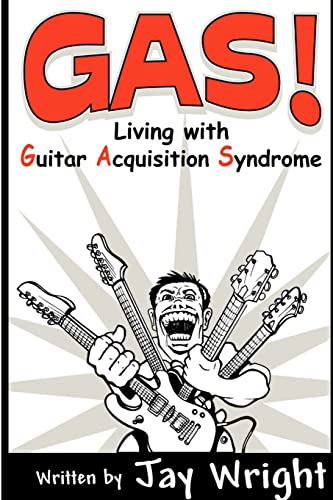 Imagen de archivo de GAS - Living With Guitar Acquisition Syndrome a la venta por ZBK Books