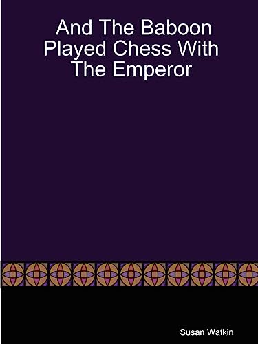 9781411663114: And the Baboon Played Chess With the Emperor