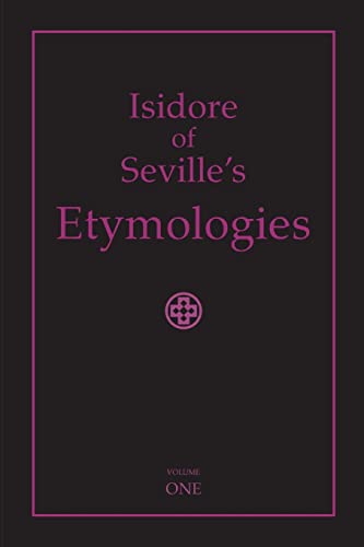 Beispielbild fr Isidore of Seville's Etymologies: Complete English Translation, Volume I zum Verkauf von California Books