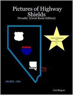 Pictures of Highway Shields: Nevada! (Great Basin Edition) (9781411665781) by Carl Rogers