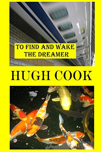 To Find and Wake the Dreamer (9781411666405) by Cook, Hugh