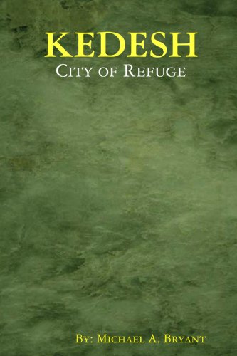 Kedesh, City of Refuge (9781411667693) by Michael Bryant