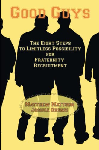 Stock image for Good Guys: The Eight Steps to Limitless Possibility for Fraternity Recruitment for sale by Off The Shelf