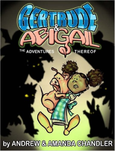 Gertrude and Abigail (The Adventures Thereof) (9781411675728) by Andrew Chandler