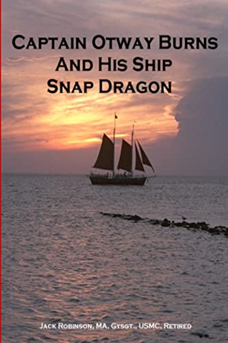 Captain Otway Burns and His Ship Snap Dragon (9781411676930) by Jack Robinson