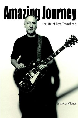 9781411677005: Amazing Journey: The Life of Pete Townshend