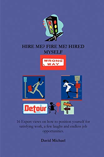 Hire me? Fire me! Hired myself (9781411677715) by Michael, David