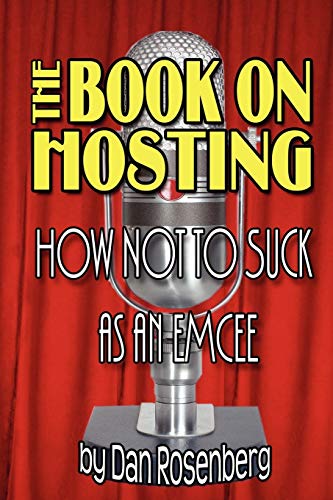 Stock image for The Book on Hosting: How Not to Suck as an Emcee for sale by Books From California