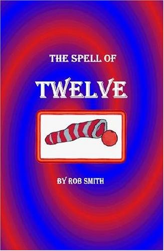 The Spell of Twelve (9781411681347) by Smith, Robert