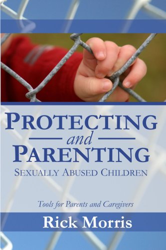 9781411681781: Protecting & Parenting Sexually Abused Children: Tools for Parents & Caregivers