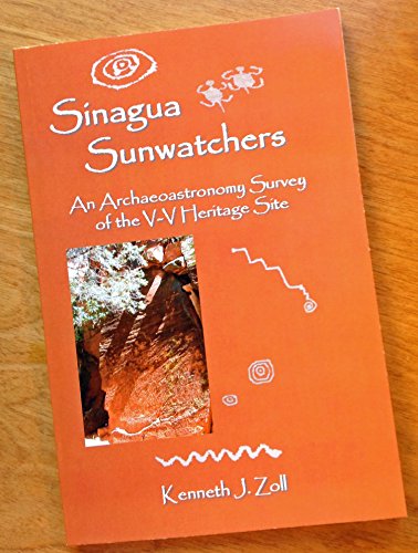 Beispielbild fr Sinagua Sunwatchers: An Archaeoastronomy Survey of the V-V Heritage Site zum Verkauf von Wonder Book