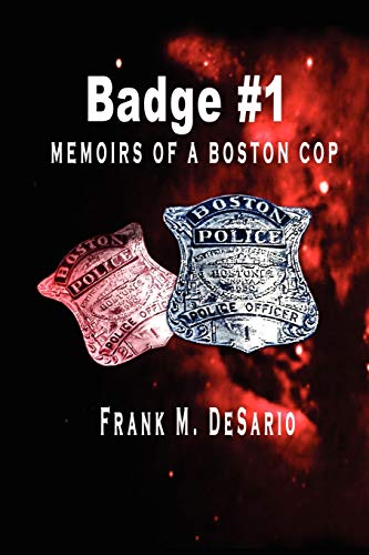 Badge #1 : Memoirs of a Boston Cop - Frank De Sario