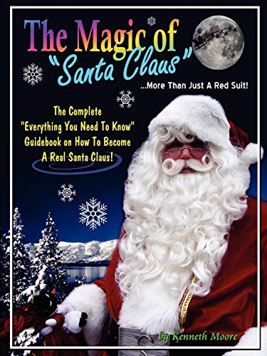 The Magic of Santa Claus More than just a Red Suit - Kenneth Moore