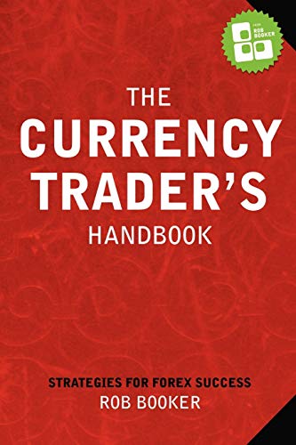 The Currency Trader's Handbook: Strategies For Forex Success
