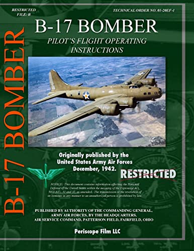 Imagen de archivo de B-17 Bomber Pilot's Flight Operating Manual a la venta por Books From California