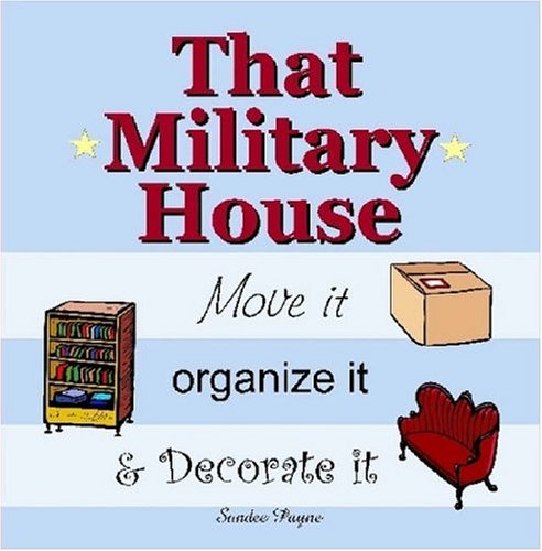 9781411687806: That Military House: Move it, Organize it & Decorate it