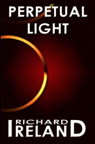 Perpetual Light (9781411689343) by Ireland, Richard