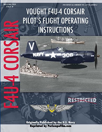 Imagen de archivo de Vought F4U-4 Corsair Fighter Pilot's Flight Manual a la venta por ThriftBooks-Dallas