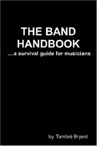 The BAND HANDBOOK...a Survival Guide for Musicians (9781411691469) by Laura Bryant