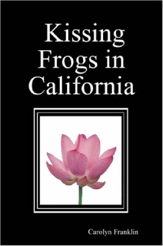 Kissing Frogs in California (9781411692022) by Carolyn Franklin