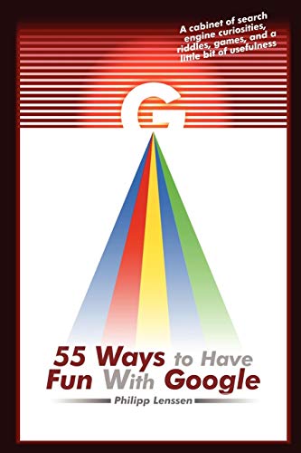 Imagen de archivo de 55 Ways to Have Fun with Google a la venta por Better World Books Ltd