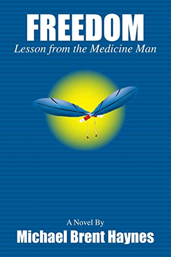 Freedom Lesson from the medicine man (9781411695580) by Haynes, Michael