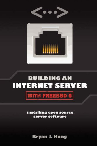 9781411695740: Building an Internet Server with FreeBSD 6