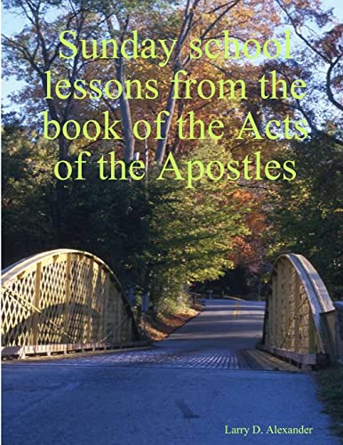 Stock image for Sunday school lessons from the book of the Acts of the Apostles for sale by Chiron Media