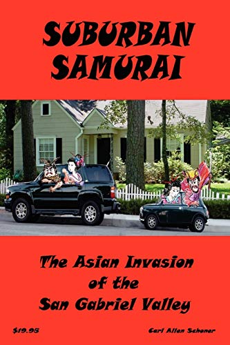 Stock image for Suburban Samurai -The Asian Invasion of the San Gabriel Valley for sale by Ergodebooks