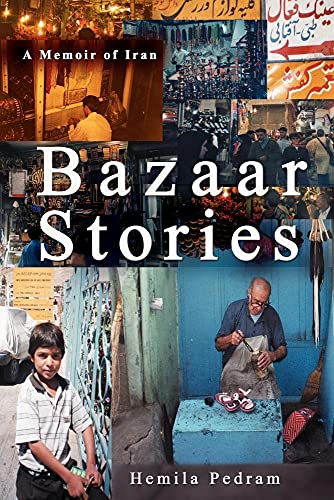 Bazaar Stories A Memoir from Iran