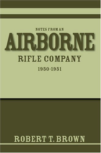 Imagen de archivo de Notes from an Airborne Rifle Company: 1950-1951 a la venta por ThriftBooks-Dallas