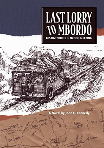 Beispielbild fr Last Lorry to Mbordo (Misadventures in Nation Building) [INSCRIBED] zum Verkauf von Saucony Book Shop