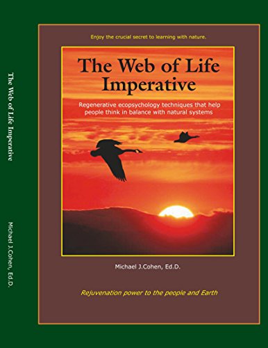 Beispielbild fr The Web of Life Imperative: Regenerative Ecopsychology Techniques That Help People Think in Balance With Natural Systems zum Verkauf von HPB-Emerald