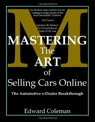 Beispielbild fr Mastering the Art of Selling Cars Online zum Verkauf von WorldofBooks