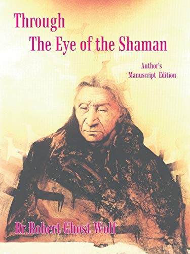 9781412007245: Through the Eye of the Shaman - The Nagual Returns