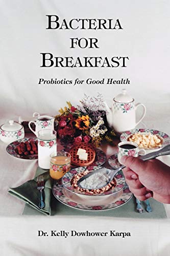 Imagen de archivo de Bacteria for Breakfast: Probiotics for Good Health a la venta por HPB-Diamond