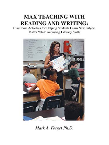 Stock image for MAX Teaching With Reading and Writing: Classroom Activities for Helping Students Learn NEw subject Matter While Acquiring Literacy Skills for sale by Gulf Coast Books
