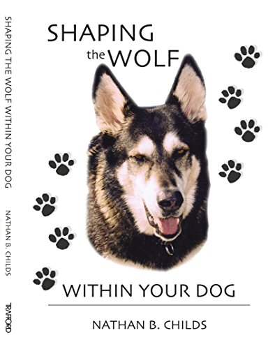 Beispielbild fr Shaping the Wolf Within Your Dog zum Verkauf von BooksRun