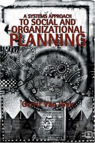 Imagen de archivo de A Systems Approach to Social and Organizational Planning: Cure for the Mess in Health Care a la venta por HPB-Red