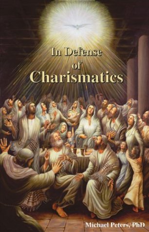 In Defense of Charismatics (9781412014854) by Peters, Michael