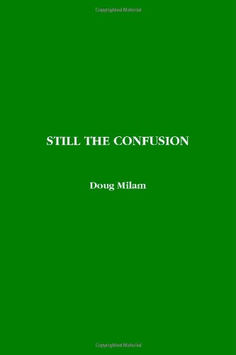 Still the Confusion (9781412015035) by Milam, Doug