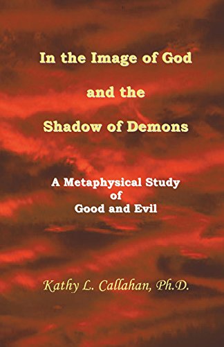 Stock image for In The Image Of God And The Shadow Of Demons: A Metaphysical Study Of Good And Evil for sale by Revaluation Books