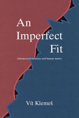 9781412017893: An Imperfect Fit: Advanced democracy and human nature