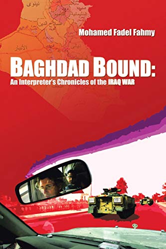 9781412019118: Baghdad Bound: An Interpreter's Chronicles of the Iraq War