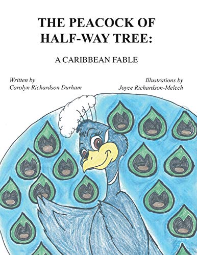 Stock image for The Peacock of Half-Way Tree: A Caribbean Fable for sale by Ria Christie Collections