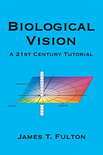 Biological Vision: A 21st Century Tutorial
